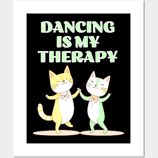 Dancing is my Therapy Posters and Art